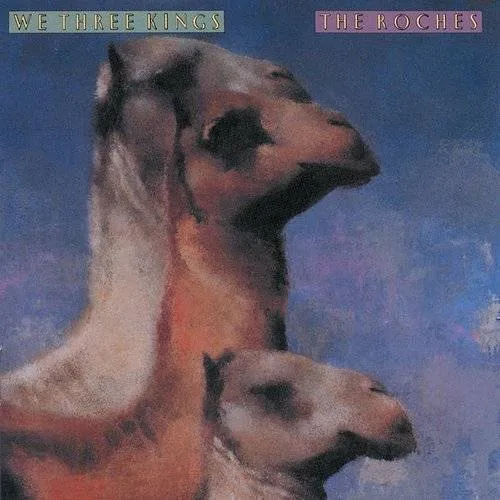 Roches - We Three Kings