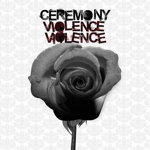 Ceremony - Violence, Violence