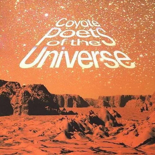 COYOTE POETS OF THE UNIVERSE - Coyote Poets of the Universe