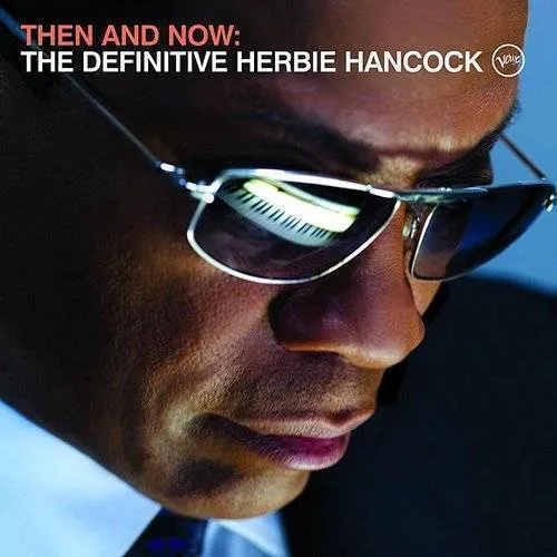 Then & Now: Definitive Herbie Hancock