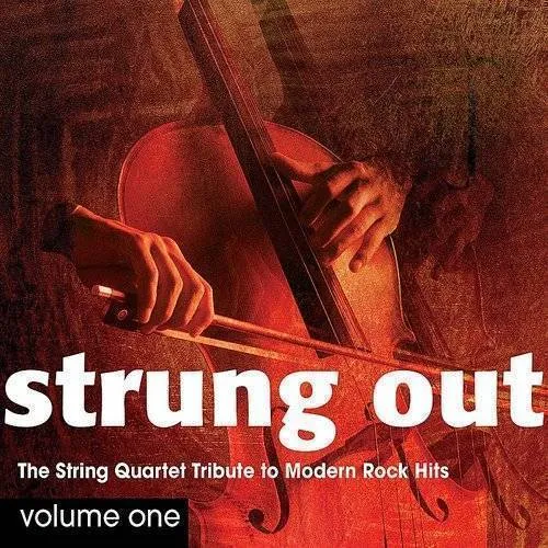 Strung Out - Vol. 1-String Quartet Tribute To Modern Rock Hits