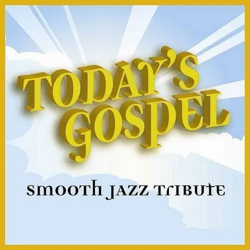 Today's Gospel Smooth Jazz Tribute