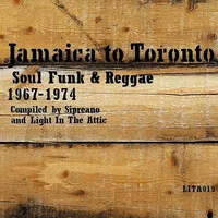 Jamaica To Toronto: Soul Funk and Reggae 1967-1974
