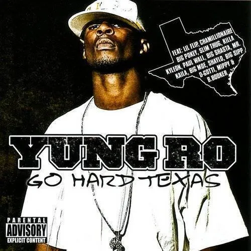 Yung Ro - Go Hard Texas [PA]
