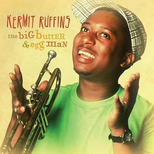 Kermit Ruffins - The Big Butter & Egg Man