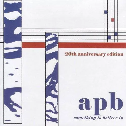 Apb - Something to Believe In [20th Anniversary Edition]