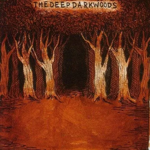 The Deep Dark Woods - Deep Dark Woods