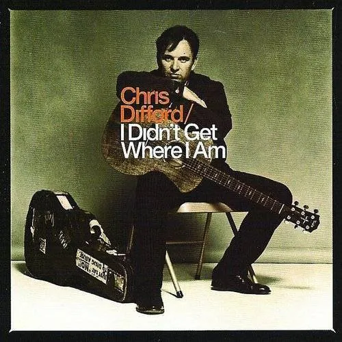 Chris Difford - I Didn't Get Where I Am (Gate) vinyl record cover