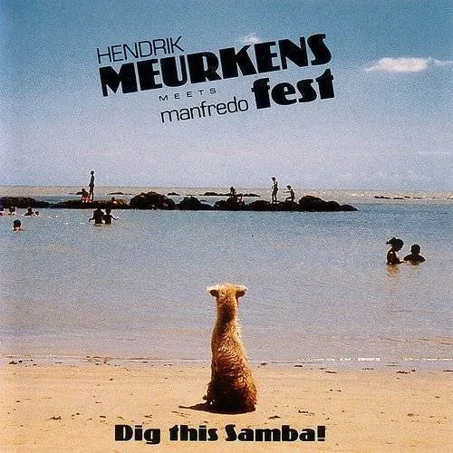Hendrik Meurkens - Dig This Samba!