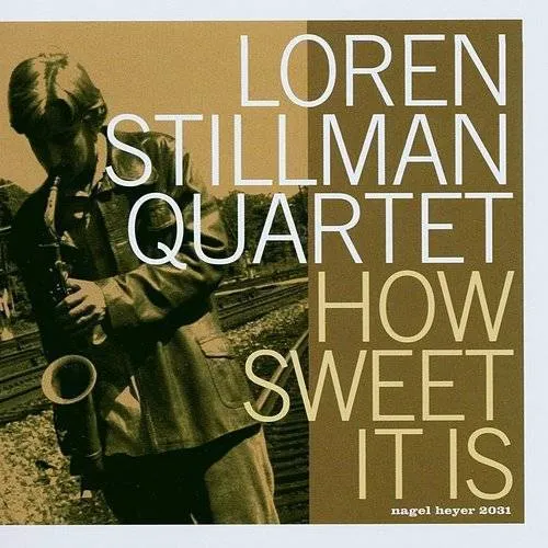 Loren Stillman - How Sweet It Is