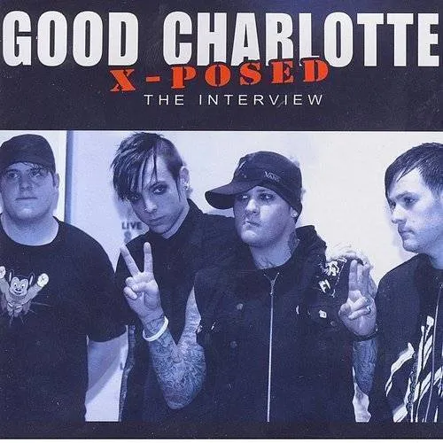 Good Charlotte - X-Posed Unauthorized