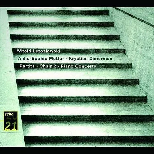 Lutoslawski: Piano Cto / Partita / Chain 2
