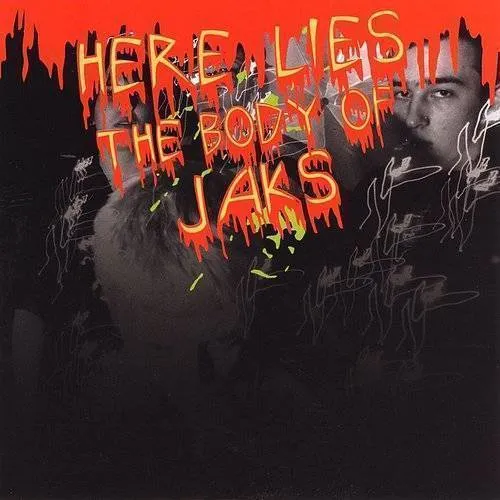 Jaks - Here Lies The Body Of Jaks