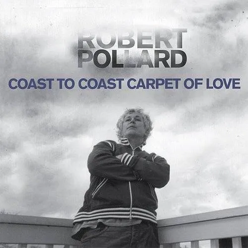 Robert Pollard - Coast To Coast Carpet Of Love vinyl record cover