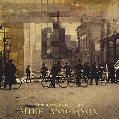 Mike Anderson - Closing Credits for a Fire *