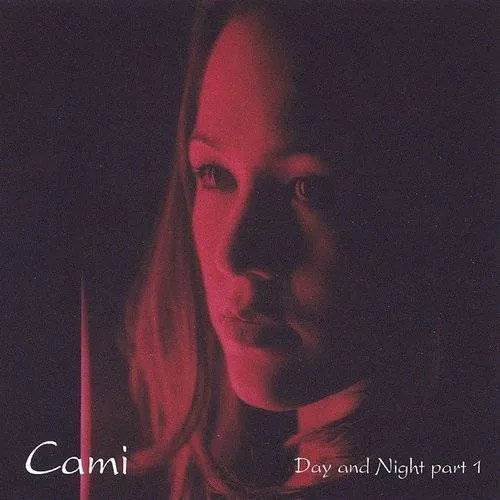 Cami - Day and Night, Pt. 1