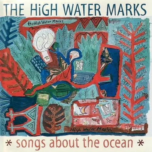 High Water Marks - Songs About The Ocean
