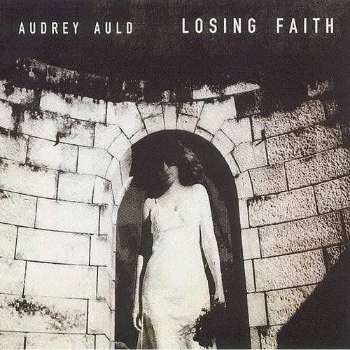 Audrey Auld - Losing Faith