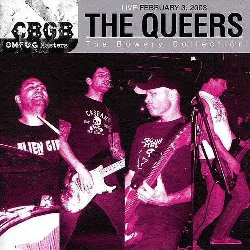 The Queers - Cbgb Omfug Masters: Live 2-3-03 The Bowery Collect