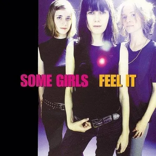 Some Girls - Feel It