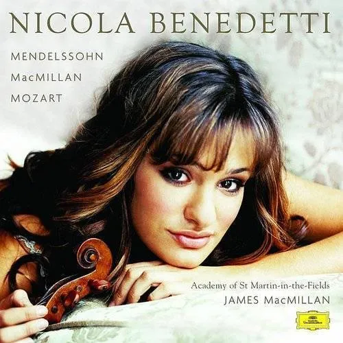 Nicola Benedetti - Mendelssohn / Macmillan / Mozart