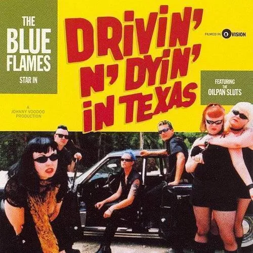 Blue Flames - Drivin' 'N' Dyin' in Texas