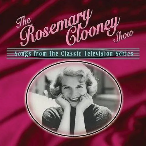 Rosemary Clooney Show-Songs From The