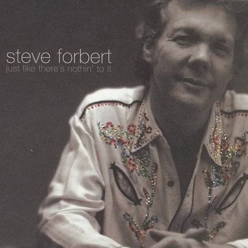 Steve Forbert - Just Like There's Nothin' To It