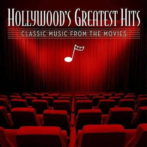  - Hollywood's Greatest Hits: Classic Music from the Movies