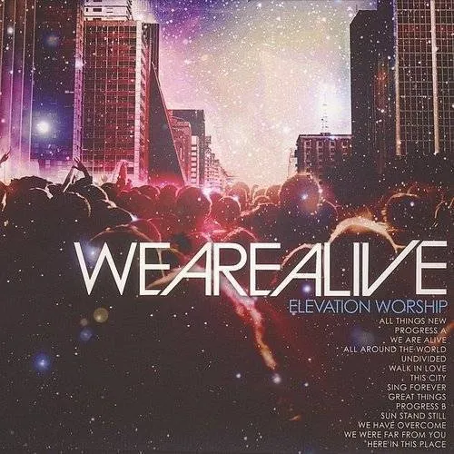 Elevation Worship - We Are Alive
