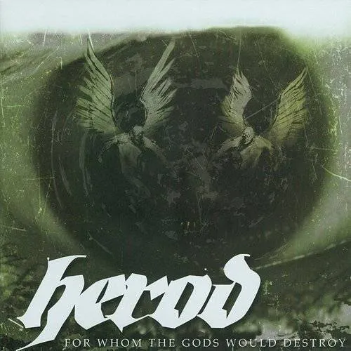 Herod - For Whom the Gods Would Destroy