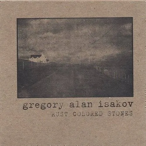 Gregory Alan Isakov - Rust Colored Stones