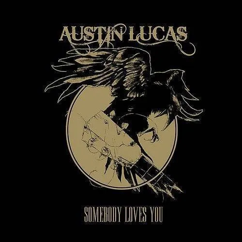 Austin Lucas - Somebody Loves You