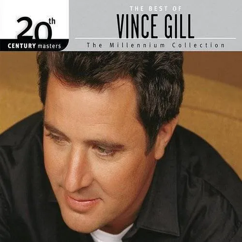 Vince Gill - Millennium Collection-20th Century Masters