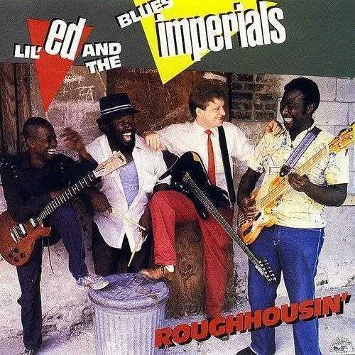 Lil' Ed & The Blues Imperials - Roughhousin vinyl record cover