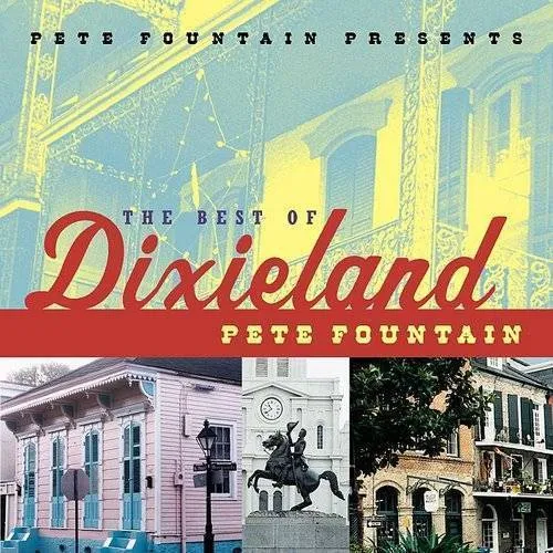 Pete Fountain Presents the Best of Dixieland