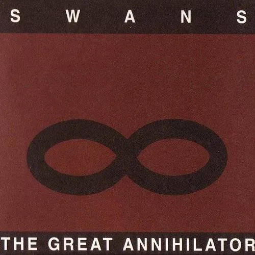 Swans - Great Annihilator [Remastered] (Uk)