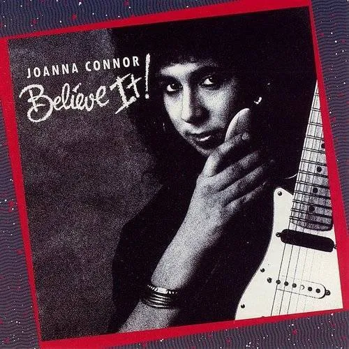 Joanna Connor - Believe It!