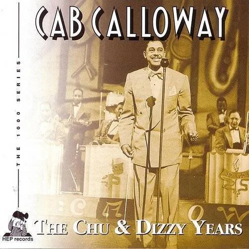 Chu & Dizzy Years
