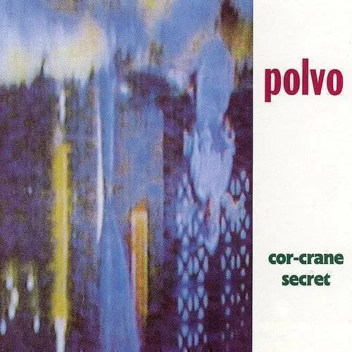 Polvo - Cor-Crane Secret