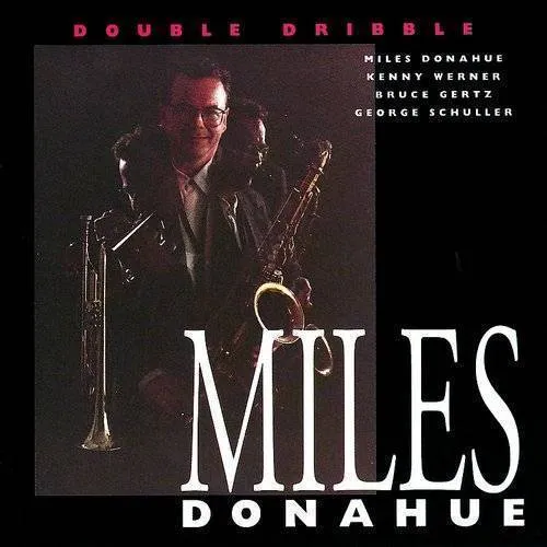 Miles Donahue - Double Dribble