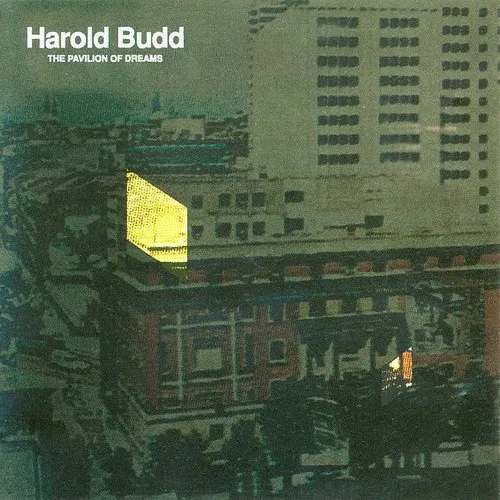 Harold Budd - Pavilion Of Dreams