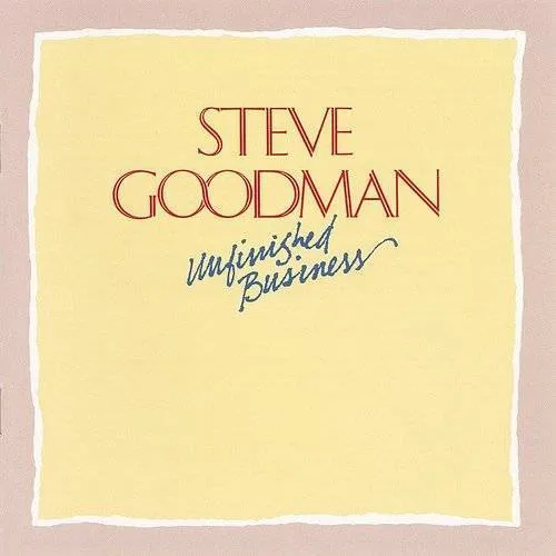 Steve Goodman - Unfinished Business vinyl record cover