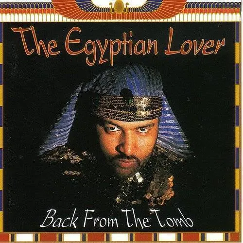 Egyptian Lover - Back From The Tomb
