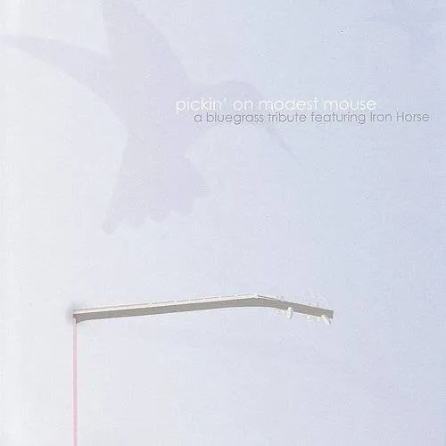 Pickin On Modest Mouse: A Bluegrass Tribute