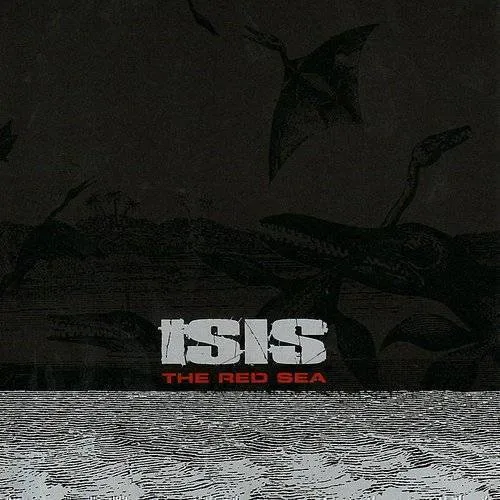 Isis - Red Sea [Reissue]