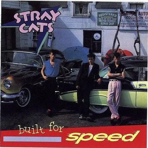 Stray Cats - Built for Speed