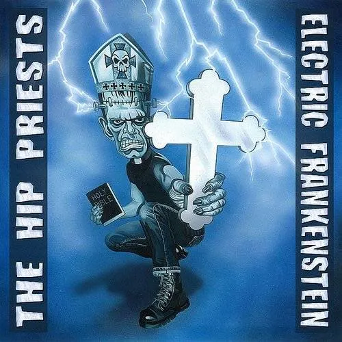 Electric Frankenstein Vs. The Hip Priests