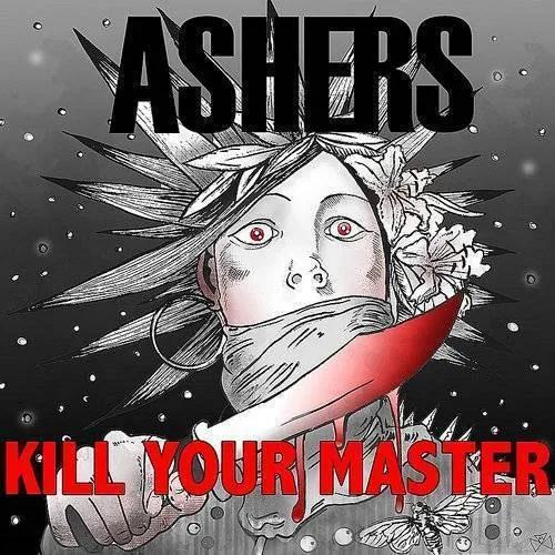 Ashers - Kill Your Master