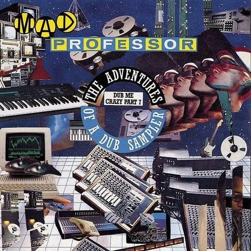 Mad Professor - Dub Me Crazy 7: Adventures Of A Dub Sampler